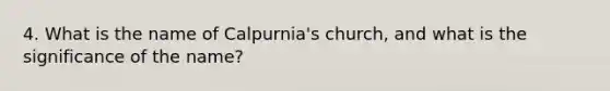 4. What is the name of Calpurnia's church, and what is the significance of the name?