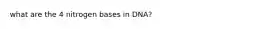 what are the 4 nitrogen bases in DNA?