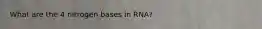 What are the 4 nitrogen bases in RNA?