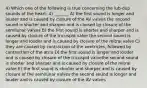 4) Which one of the following is true concerning the lub-dup sounds of the heart: 4) _______ A) the first sound is longer and louder and is caused by closure of the AV valves the second sound is shorter and sharper and is caused by closure of the semilunar valves B) the first sound is shorter and sharper and is caused by closure of the tricuspid valve the second sound is longer and louder and is caused by closure of the mitral valve C) they are caused by contraction of the ventricles, followed by contraction of the atria D) the first sound is longer and louder and is caused by closure of the tricuspid valvethe second sound is shorter and sharper and is caused by closure of the mitral valve E) the first sound is shorter and sharper and is caused by closure of the semilunar valves the second sound is longer and louder and is caused by closure of the AV valves