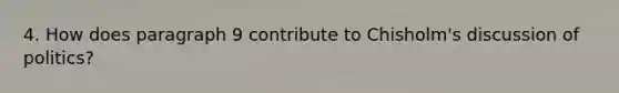 4. How does paragraph 9 contribute to Chisholm's discussion of politics?