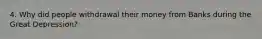 4. Why did people withdrawal their money from Banks during the Great Depression?