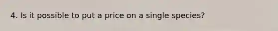 4. Is it possible to put a price on a single species?