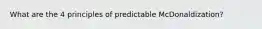 What are the 4 principles of predictable McDonaldization?