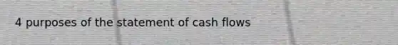 4 purposes of the statement of cash flows