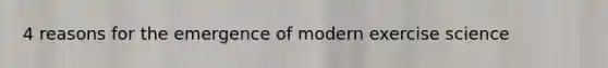 4 reasons for the emergence of modern exercise science