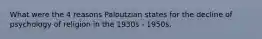 What were the 4 reasons Paloutzian states for the decline of psychology of religion in the 1930s - 1950s.