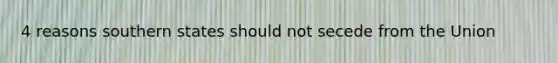 4 reasons southern states should not secede from the Union