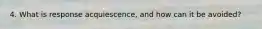 4. What is response acquiescence, and how can it be avoided?