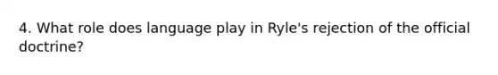 4. What role does language play in Ryle's rejection of the official doctrine?