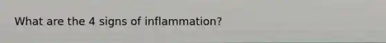 What are the 4 signs of inflammation?
