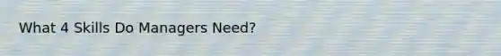 What 4 Skills Do Managers Need?