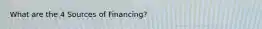 What are the 4 Sources of Financing?