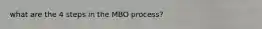 what are the 4 steps in the MBO process?
