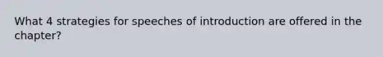 What 4 strategies for speeches of introduction are offered in the chapter?