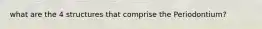 what are the 4 structures that comprise the Periodontium?