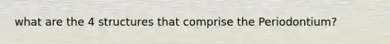 what are the 4 structures that comprise the Periodontium?