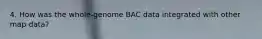 4. How was the whole-genome BAC data integrated with other map data?