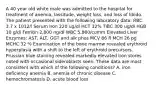 A 40 year old white male was admitted to the hospital for treatment of anemia, lassitude, weight loss, and loss of libido. The patient presented with the following laboratory data: RBC 3.7 x 1012/l Serum Iron 220 ug/dl HCT 32% TIBC 300 ug/dl HGB 10 g/dl Ferritin 2,800 ng/dl WBC 5,800/cumm Elevated Liver Enzymes: AST, ALT, GGT and alk phos MCV 86 fl MCH 26 pg MCHC 32 % Examination of the bone marrow revealed erythroid hyperplasia with a shift to the left of erythroid precursors. Prussian blue staining revealed markedly elevated iron stores noted with occasional sideroblasts seen. These data are most consistent with which of the following conditions? A. iron deficiency anemia B. anemia of chronic disease C. hemochromatosis D. acute blood loss