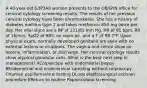 A 40-year-old G3P3A0 woman presents to the OB/GYN office for cervical cytology screening results. The results of her previous cervical cytology have been unremarkable. She has a history of diabetes mellitus type 2 and takes metformin 850 mg twice per day. Her vital signs are a BP of 131/81 mm Hg, HR of 81 bpm, RR of 16/min, SpO2 of 98% on room air, and a T of 98.7°F. Upon physical exam, normally developed genitalia are seen with no external lesions or eruptions. The vagina and cervix show no lesions, inflammation, or discharge. Her cervical cytology results show atypical glandular cells. What is the best next step in management? AColposcopy with endometrial biopsy BEndometrial and endocervical sampling without colposcopy CHuman papillomavirus testing DLoop electrosurgical excision procedure EReturn to routine Papanicolaou screening