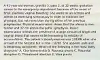 A 41-year-old woman, gravida 3, para 2, at 32 weeks gestation comes to the emergency department because of the onset of brisk, painless vaginal bleeding. She works as an actress and admits to exercising strenuously in order to maintain her physique, but not more than during either of her previous pregnancies. Physical examination shows that the uterus is non-tender and 32 cm above the pubic symphysis. Pelvic examination reveals the presence of a large amount of bright red vaginal blood that seems to be increasing its velocity of accumulation. The patient's blood pressure was 132/86 when she arrived at the hospital but is now 110/68. She appears pale and is becoming tachypneic. Which of the following is the most likely diagnosis? A. Chorioamnionitis B. Placenta previa C. Placental abruption D. Threatened abortion E. Vasa previa