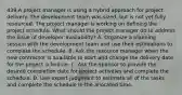 439.A project manager is using a hybrid approach for project delivery. The development team was sized, but is not yet fully resourced. The project manager is working on defining the project schedule. What should the project manager do to address the issue of developer availability? A. Organize a planning session with the development team and use their estimations to complete the schedule. B. Ask the resource manager when the new contractor is available to start and change the delivery date for the project schedule. C. Ask the sponsor to provide the desired completion date for project activities and complete the schedule. D. Use expert judgment to estimate all of the tasks and complete the schedule in the allocated time.