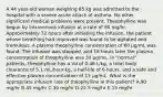 A 44 year-old woman weighing 85 kg was admitted to the hospital with a severe acute attack of asthma. No other significant medical problems were present. Theophylline was begun by intravenous infusion at a rate of 90 mg/hr. Approximately 72 hours after initiating the infusion, the patient whose breathing had improved was found to be agitated and tremulous. A plasma theophylline concentration of 60 μg/mL was found. The infusion was stopped, and 18 hours later the plasma concentration of theophylline was 30 μg/mL. In "normal" patients, theophylline has a Vd of 0.46 L/kg, a total body clearance of 5.1 mL/hour-kg, a half-life of 6 hours, and a safe and effective plasma concentration of 15 µg/mL. What is the appropriate infusion rate of theophylline in this patient? A.90 mg/hr B.45 mg/hr C.30 mg/hr D.22.5 mg/hr E.15 mg/hr