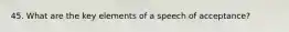 45. What are the key elements of a speech of acceptance?