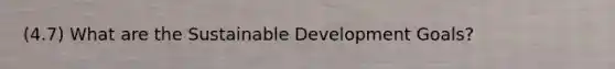 (4.7) What are the Sustainable Development Goals?