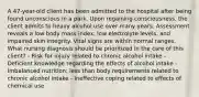 A 47-year-old client has been admitted to the hospital after being found unconscious in a park. Upon regaining consciousness, the client admits to heavy alcohol use over many years. Assessment reveals a low body mass index, low electrolyte levels, and impaired skin integrity. Vital signs are within normal ranges. What nursing diagnosis should be prioritized in the care of this client? - Risk for injury related to chronic alcohol intake - Deficient knowledge regarding the effects of alcohol intake - Imbalanced nutrition: less than body requirements related to chronic alcohol intake - Ineffective coping related to effects of chemical use