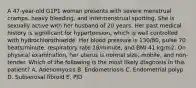 A 47-year-old G1P1 woman presents with severe menstrual cramps, heavy bleeding, and intermenstrual spotting. She is sexually active with her husband of 20 years. Her past medical history is significant for hypertension, which is well controlled with hydrochlorothiazide. Her blood pressure is 130/80, pulse 70 beats/minute, respiratory rate 18/minute, and BMI 41 kg/m2. On physical examination, her uterus is normal size, mobile, and non-tender. Which of the following is the most likely diagnosis in this patient? A. Adenomyosis B. Endometriosis C. Endometrial polyp D. Subserosal fibroid E. PID