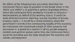 48. Which of the following most accurately describes the Communist Party's view of socialism in the Soviet Union in the 1920s and 1930s? a. It would be a system of gradual reforms where the Communist Party worked to increase its influence democratically on behalf of the working class b. It would be state-directed economic planning, but the retention of private property rights c. It would be a mixed economy where the government controlled the commanding heights of the economy, but individuals still maintained control of other property and businesses d. It would be a system in which private property, markets and political parties (other than the Communist Party) would be abolished and the state would plan the economy and outlaw unemployment.