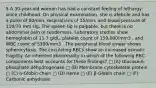 5 A 30-year-old woman has had a constant feeling of lethargy since childhood. On physical examination, she is afebrile and has a pulse of 80/min, respirations of 15/min, and blood pressure of 110/70 mm Hg. The spleen tip is palpable, but there is no abdominal pain or tenderness. Laboratory studies show hemoglobin of 11.7 g/dL, platelet count of 159,000/mm3 , and WBC count of 5390/mm3 . The peripheral blood smear shows spherocytosis. The circulating RBCs show an increased osmotic fragility. An inherited abnormality in which of the following RBC components best accounts for these findings? □ (A) Glucose-6-phosphate dehydrogenase □ (B) Membrane cytoskeletal protein □ (C) α-Globin chain □ (D) Heme □ (E) β-Globin chain □ (F) Carbonic anhydrase