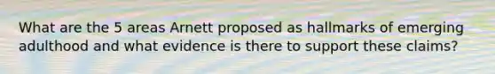 What are the 5 areas Arnett proposed as hallmarks of emerging adulthood and what evidence is there to support these claims?