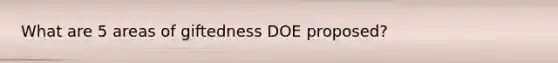 What are 5 areas of giftedness DOE proposed?