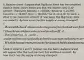 5. Balance sheet: Suppose that Big Bucks Bank has the simplified balance sheet shown below and that the reserve ratio is 20 percent. Checkable deposits = 100,000; Reserves = 24,000; Securities = 38,000; loans = 38,000; Find (1) and (2) for each: a. What is the maximum amount of new loans that Big Bucks Bank can make? b. By how much has the supply of money changed? c. How will the bank's balance sheet appear after checks drawn for the entire amount of the new loans have been cleared against this bank? Show this new balance sheet in column 2 and 2'. d. Revisit parts a., b., and c., and provide answers below based on the assumption that the reserve ratio is now 15 percent. What is the maximum amount of new loans that this bank can make? Show in column 3 and 3' (below) how the bank's balance sheet will appear after the bank has lent this additional amount. By how much has the supply of money changed?