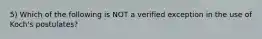 5) Which of the following is NOT a verified exception in the use of Koch's postulates?