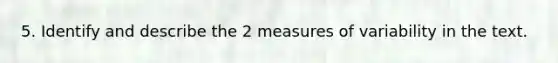 5. Identify and describe the 2 measures of variability in the text.