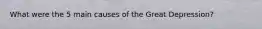 What were the 5 main causes of the Great Depression?