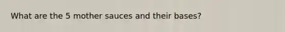 What are the 5 mother sauces and their bases?