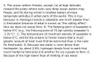 5. The ocean seldom freezes, except: (a) at high latitudes (toward the poles) where even very deep ocean waters may freeze, and (b) during winter in shallow waters of more temperate latitudes in other parts of the world. This is true because: A. Hydrogen bonds in seawater are much weaker than in freshwater because of what is known as "the salting effect", thus ice does not easily form. B. The freezing point of seawater is below 0°C (e.g., the freezing point of 35 ppt salinity seawater is -1.91°C) . C. The temperature of maximum density of seawater is below 0°C, and for the oceans to freeze means that a much greater amount of heat must first be extracted than is the case for freshwater. D. Because sea water is more dense than freshwater, by about 2.8%, hydrogen bonds have to work that much harder to hold onto one another for ice crystals to form. E. Because of the high latent heat of melting of sea water.