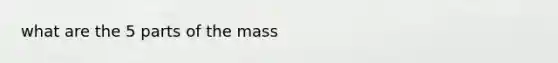 what are the 5 parts of the mass