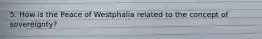 5. How is the Peace of Westphalia related to the concept of sovereignty?