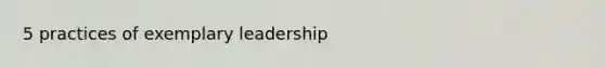 5 practices of exemplary leadership