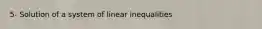 5- Solution of a system of linear inequalities