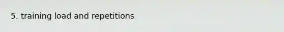 5. training load and repetitions