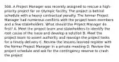 508. A Project Manager was recently assigned to rescue a high-priority project for an Olympic facility. The project is behind schedule with a heavy contractual penalty. The former Project Manager had numerous conflicts with the project team members and a few stakeholders. What should the Project Manager do first? A. Meet the project team and stakeholders to identify the root cause of the issue and develop a solution B. Meet the project team to assert authority and reassign the project tasks for a timely delivery C. Review the lessons learned register with the former Project Manager in a private meeting D. Review the project schedule and ask for the contingency reserve to crash the project