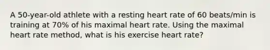 A 50-year-old athlete with a resting heart rate of 60 beats/min is training at 70% of his maximal heart rate. Using the maximal heart rate method, what is his exercise heart rate?