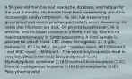 A 50-year-old man has had headache, dizziness, and fatigue for the past 3 months. His friends have been commenting about his increasingly ruddy complexion. He also has experienced generalized and severe pruritus, particularly when showering. He notes that his stools are dark. On physical examination, he is afebrile, and his blood pressure is 165/90 mm Hg. There is no hepatosplenomegaly or lymphadenopathy. A stool sample is positive for occult blood. CBC shows hemoglobin, 22.3 g/dL; hematocrit, 67.1%; MCV, 94 µm3 ; platelet count, 453,000/mm3 ; and WBC count, 7800/mm3 . T he serum erythropoietin level is very low. What is the most likely diagnosis? □ (A) Myelodysplastic syndrome □ (B) Essential thrombocytosis □ (C) Chronic myelogenous leukemia □ (D) Erythroleukemia □ (E) Polycythemia vera