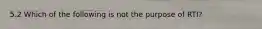 5.2 Which of the following is not the purpose of RTI?